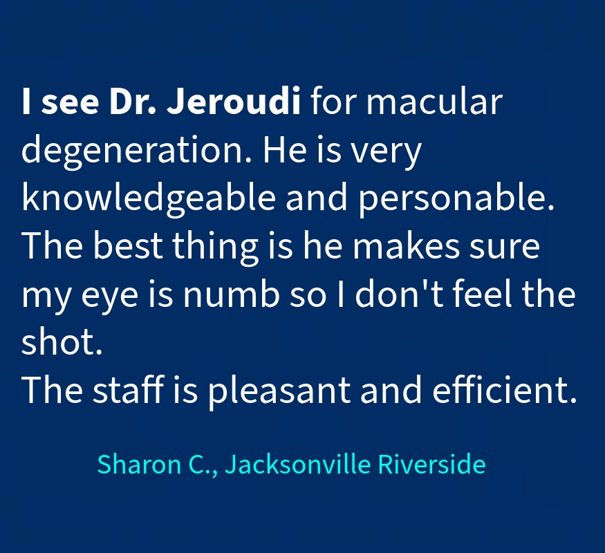 patient testimonial, dr jeroudi, macular degeneration, jacksonville riverside, retina florida, retina doctor